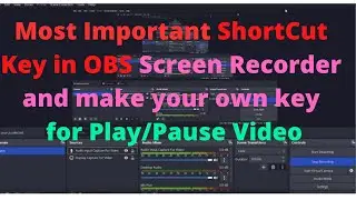 Most Important ShortCut Key in OBS Screen Recorder and  make your own key for Play/Pause Video