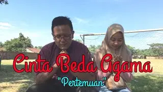 Cinta Beda Agama | Pertemuan | Mas Angga Channel