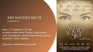 MIS NOCHES SIN TI  (Cap 7)