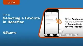 How to Auto or Manually Change to Favorite in HearMax App (Audio Description Version) | Beltone