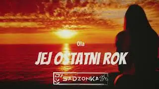 Ola - Jej Ostatni Rok (SaDzonKa Remix)