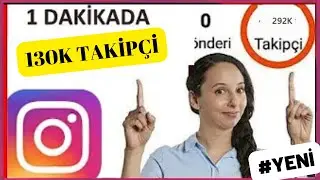1 DAKİKADA 130.000 TAKİPÇİ  -  İNSTAGRAM TAKİPÇİ HİLESİ