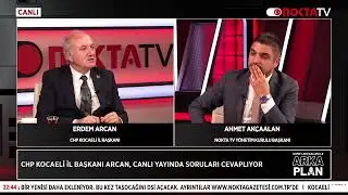 CHP Kocaeli İl Başkanı Erdem Arcan'dan Nokta TV'ye Özel Açıklamalar | Ahmet Akçaalan İle Arka Plan