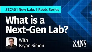 What Is a Next-Gen Lab? | SANS SEC401