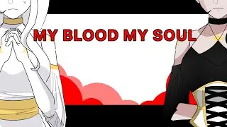 MY BLOOD MY SOUL || ⚠️FW