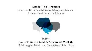 Libelle - The IT Podcast - Das erste Libelle DataMasking online Meet-Up