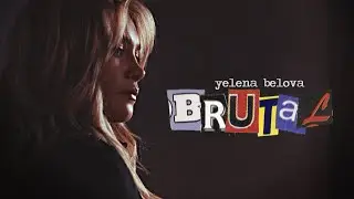 Yelena Belova | Brutal