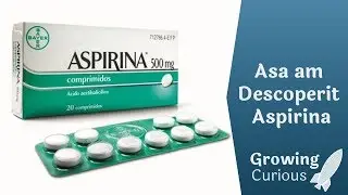 Asa am Descoperit Aspirina