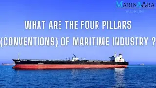 The Four pillars (Conventions) of Maritime Industry
