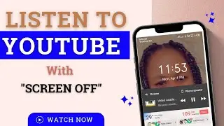 How to listen to youtube with screen off on Android with no app