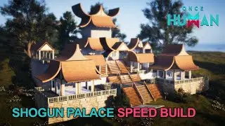 Once Human: Shogun Palace Territory Speed Build