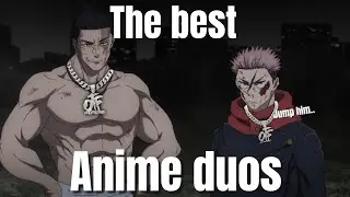 The BEST anime duos