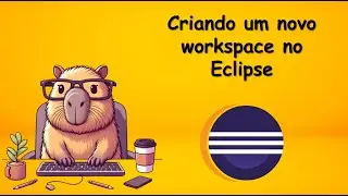 CRIANDO UM NOVO WORKSPACE NO ECLIPSE