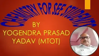 CHEMISTRY FOR SEE STUDENTS BY YOGENDRA PRASAD YADAV(MTOT)