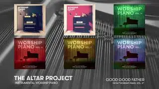 2 Hours of Passion Worship - The Altar Project (Instrumental Worship Piano)