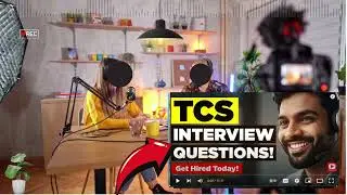 TCS Interview Questions and Questions | What Do You Know About TCS Interview Questions?