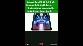 Lenovo Tab M9 With 9-Inch Display, 5,100mAh Battery, Dolby Atmos Launched in India: Price, |