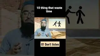 Not listening also wastes time. 