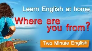 English Questions - Asking people where they come from. Basic English Lesson
