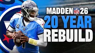 I Rebuild the Tennessee Titans for 20 Years