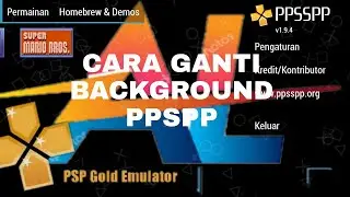 🔴CARA GANTI BACKGROUND PPSSPP