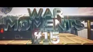 WarMoments #15 (+NiceMoments)