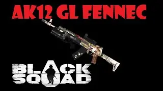 AK12 GL FENNEC #Black Squad# Review Gameplay 2K 2020
