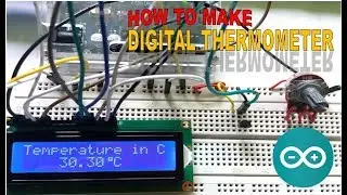 HOW TO MAKE DIGITAL THERMOMETER USING ARDUINO