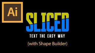 Sliced Text (With Shape Builder) | Adobe Illustrator