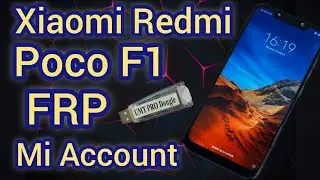 Xiaomi Redmi Poco F1 Mi Account Remove & FRP Bypass