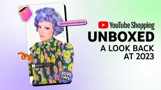 YouTube Shopping Unboxed: A look back at 2023