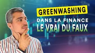 Greenwashing dans la finance : le vrai du faux