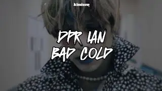 DPR IAN - Bad Cold ; tradução / legendado