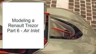 PART 6 Modeling a Renault Trezor with the Power Surfacing add-in for SOLIDWORKS® (PART 6-Air Inlet)