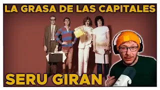 This is honestly fantastic. Seru Giran - La Grasa de las Capitales | REACTION