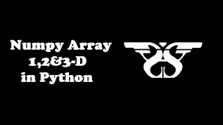48. NumPy Array in Python with Code  || Multi-Dimensional NumPy Arrays Python Programming Tutorial