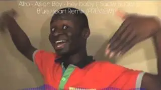 Afro - Asian Boy - Hey baby (Sucky Sucky)(Blue Heart Remix) [PREVIEW]
