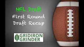 First Round Draft Recap