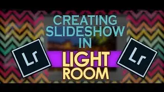 Creating Slideshow in Lightroom