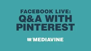 Q&A with Pinterest | Mediavine Facebook Live