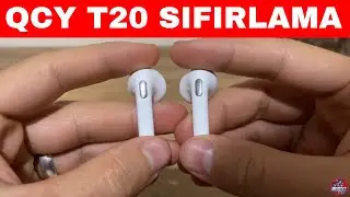 QCY T20 Sıfırlama Resetleme Nasıl Yapılır? QCY T20 AilyPods Fabrika Ayarlarına Döndürme Hard Reset