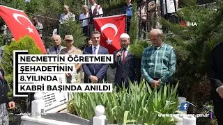 Şehit öğretmen Necmettin Yılmaz şehadetinin 8’inci yılında mezarı başında anıldı