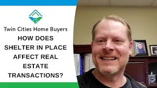 Twin Cities Home Buyers: MN Shelter in Place and Real Estate Transactions.