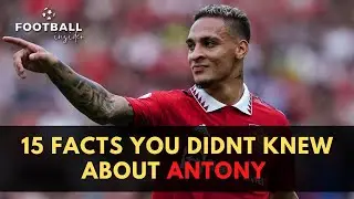ANTONY: 15 Facts You Havent Heard Before😱!