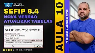 AULA 10 | SEFIP 2024 - ATUALIZAR TABELAS