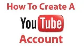 How To Create A New Youtube Account 2013