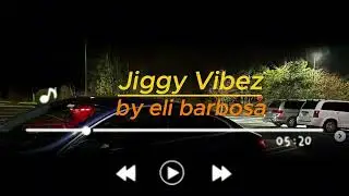 Jiggy Vibez by Eli Barbosa
