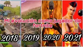 MI EVOLUCION COMO JUGADOR DE FORTNITE 2017-2021