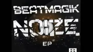 BeatMagik - NOIZE (Original Mix)