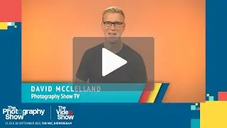 Show preview (2) - The Photography Show & The Video Show 2022